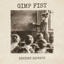 Gimp Fist: History Repeats/We're Still Singing (Split 10"), MAX