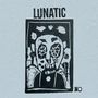 Text "LUNATIC" oben, "NO" unten rechts. Grobe, stilisierte Zeichnung eines Gesichts mit geometrischen Formen.