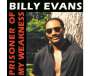 Billy Evans: Prisoner Of My Weakness, MAX