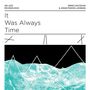 Berke Can Özcan: It Was Always TIme, LP