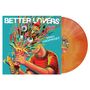 Better Lovers: Highly Irresponsible (Indie Edition) (Orange Galaxy Vinyl), LP