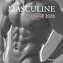 : Masculine 2026 - Broschürenkalender 30x30 cm (30x60 geöffnet) - Kalender mit Platz für Notizen - Maskulin - Bildkalender - Wandplaner - Erotikkalender, KAL