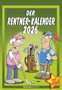 : Der Rentner-Kalender 2026 - Bild-Kalender 23,7x34 cm - mit lustigen Cartoons - Humor-Kalender - Comic - Wandkalender - mit Platz für Notizen - Alpha Edition, KAL