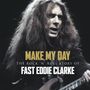 Fast Eddie Clarke: Make My Day: The Rock'n'Roll Story Of Eddie Clarke, CD,CD,CD,CD
