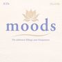 : Moods: Die schönsten Klänge zu Entspannen, CD,CD