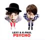 Lexy & K-Paul: Psycho (Limited Edition), CD,CD