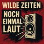 Wilde Zeiten: Noch Einmal Laut, CD