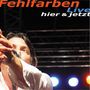 Fehlfarben: Hier und jetzt: Live 2007, CD