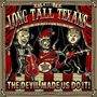 Long Tall Texans: The Devil Made Us Do It, CD