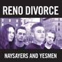 Reno Divorce: Naysayers And Yesmen, LP