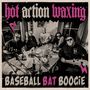 Hot Action Waxing: Baseball Bat Boogie, LP