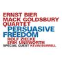 Ernst Bier & Mack Goldsbury: Persuasive Freedom, CD
