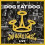 Dog Eat Dog: All Boro Kings Live, CD,DVD