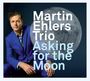 Martin Ehlers: Asking For The Moon, CD