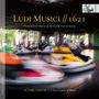 Instrumentalmusik des beginnenden 17. Jahrhunderts "Ludi Musici // 1621", CD