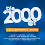 : Die 2000er - Das Album Deines Lebens, CD,CD