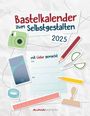 : Do-it Yourself weiß 2025 - Wandkalender - Bastelkalender - DIY-Kalender - 24x31, KAL