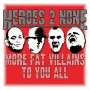 Heroes 2 None: More Fat Villains To You All, CD