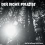 Der Dicke Polizist (ddp): ...Und Die Hoffnung Stirbt Zuletzt (Splatter Vinyl, LP