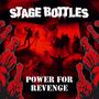 Oben: "STAGE BOTTLES", unten: "POWER FOR REVENGE". Rote Fäuste, Hintergrund mit bewegten Menschen in Rot.