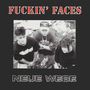 Oben steht "FUCKIN’ FACES", unten "NEUE WEGE". Drei Personen schauen von unten in die Kamera.