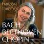 Franziska Trommler - Bach / Beethoven / Chopin, CD