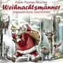 : Weihnachtsmänner - Ungewöhnliche Geschichten, CD,CD