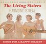 The Living Sisters: Harmony Is Real: Songs For A Happy Holiday, CD