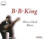 B.B. King: Three O'Clock Blues, CD