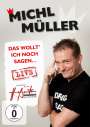 Michl Müller: Das wollt' ich noch sagen...Live, DVD
