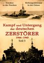 Karlheinz J. Geiger: Kampf und Untergang der Deutsche Zerstörer Teil 3, DVD