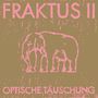 Fraktus II: Optische Täuschung, CD