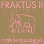 Fraktus II: Optische Täuschung, LP
