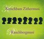 Rauchbergmusi: Kerschbam Zithermusi/Rauchbergmusi, CD