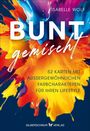 Isabelle Wolf: BUNT gemischt, Buch