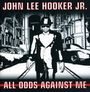 John Lee Hooker Jr.: All Odds Against Me (Enhanced), CD