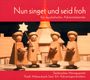 : Nun singet und seid froh - Ein musikalischer Adventskalender, CD