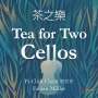 : Pi-Chin-Chien & Fabian Müller - Tea for Two Cellos, CD