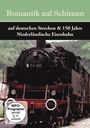 Roland Kleinhempel: Romantik auf Schienen - Auf deutschen Strecken & 150 Jahre niederländische Eisenbahn, DVD