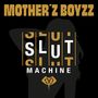 Mother'z Boyzz: Slutmachine, CD