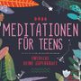 : Meditationen für Teens - Entdecke deine Superkraft (Hörbuch), CD,CD,CD