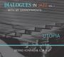 Bernd Konrad & Ilja Ruf: Utopia: Dialogues In Jazz With My Grandparents Vol. 1, CD