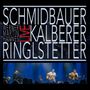 Werner Schmidbauer, Martin Kälberer & Hannes Ringlstetter: Live, CD