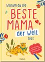 Ella Rosenbusch: Warum du die beste Mama der Welt bist, Div.