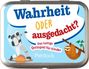 Wahrheit oder ausgedacht?, SPL