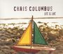 Chris Columbus: Life Is Live, CD,CD