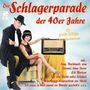 : Die Schlagerparade der 40er Jahre, CD,CD