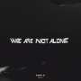 : We Are Not Alone - Part 6, LP,LP