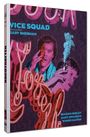 „Vice Squad“ in blauer Schrift, ein Film von Gary Sherman. Illustration mit Personen, Texten und leuchtenden Farben.