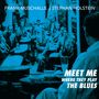 Frank Muschalle & Stephan Holstein: Meet Me Where They Play The Blues, CD